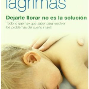 Dormir sin lágrimas: dejarle llorar no es la solución (Edición especial estuche de bolsillo)