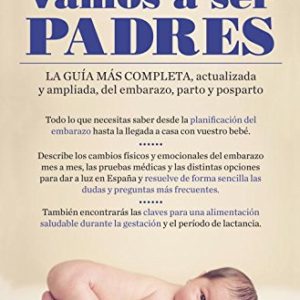 Vamos a ser padres: La guía más completa, actualizada y ampliada de embarazo, parto y posparto (CLAVE)