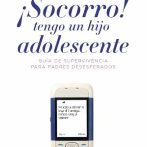 ¡Socorro!, tengo un hijo adolescente: 1 (Vivir Mejor)