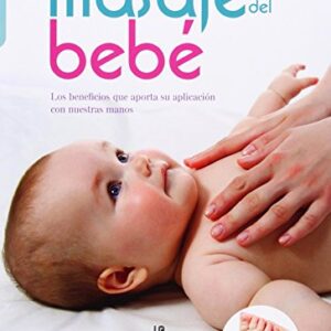 Masaje Bebé: Los Beneficios que Aporta Aplicación Nuestras