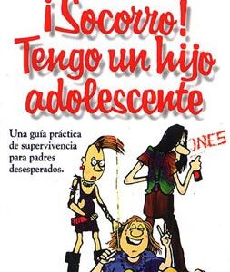 Socorro ! Tengo Un Hijo Adolescente