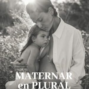 Maternar plural: Cómo vivir segundo embarazo desde calma