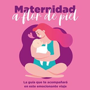 Maternidad flor piel: gran aventura vida (Crecer familia)